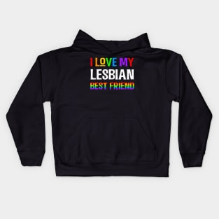 I Love My Lesbian Best Friend LGBQT Gay Pride Month Kids Hoodie